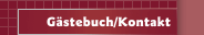G&auml;stebuch/Kontakt